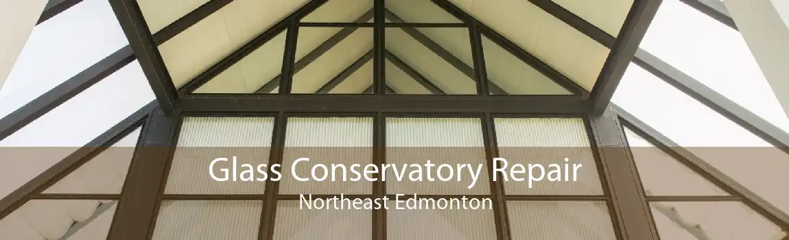 Glass Conservatory Repair Northeast Edmonton