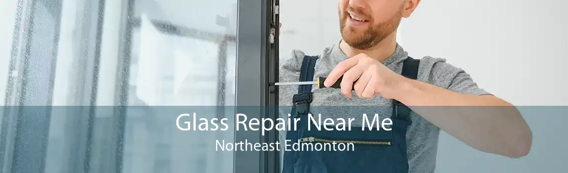 Glass Repair Near Me Northeast Edmonton