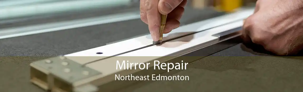 Mirror Repair Northeast Edmonton