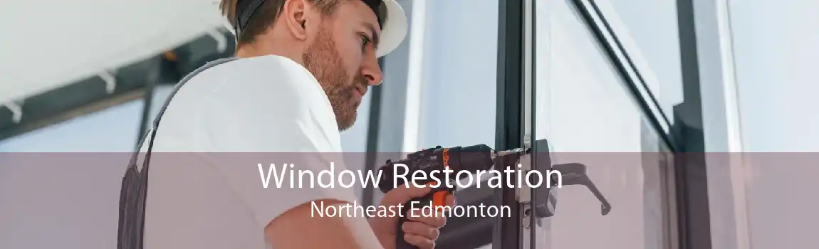 Window Restoration Northeast Edmonton